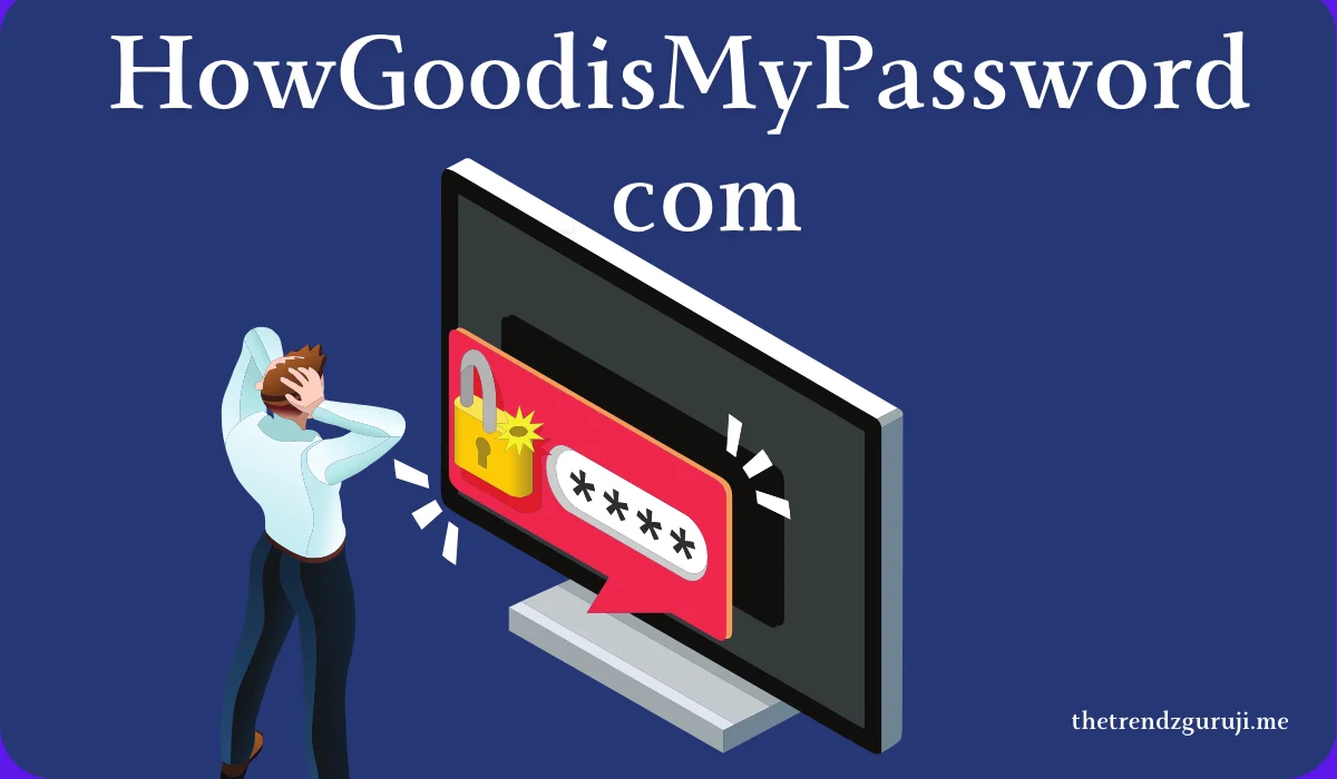 HowGoodisMyPassword. com