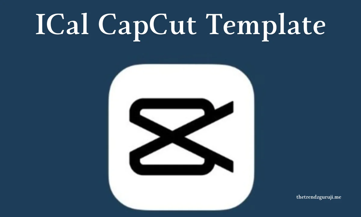 ICal CapCut Template