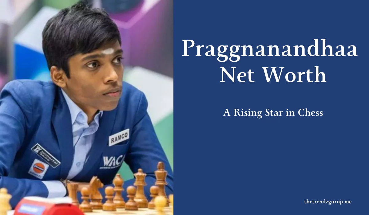 Praggnanandhaa Net Worth