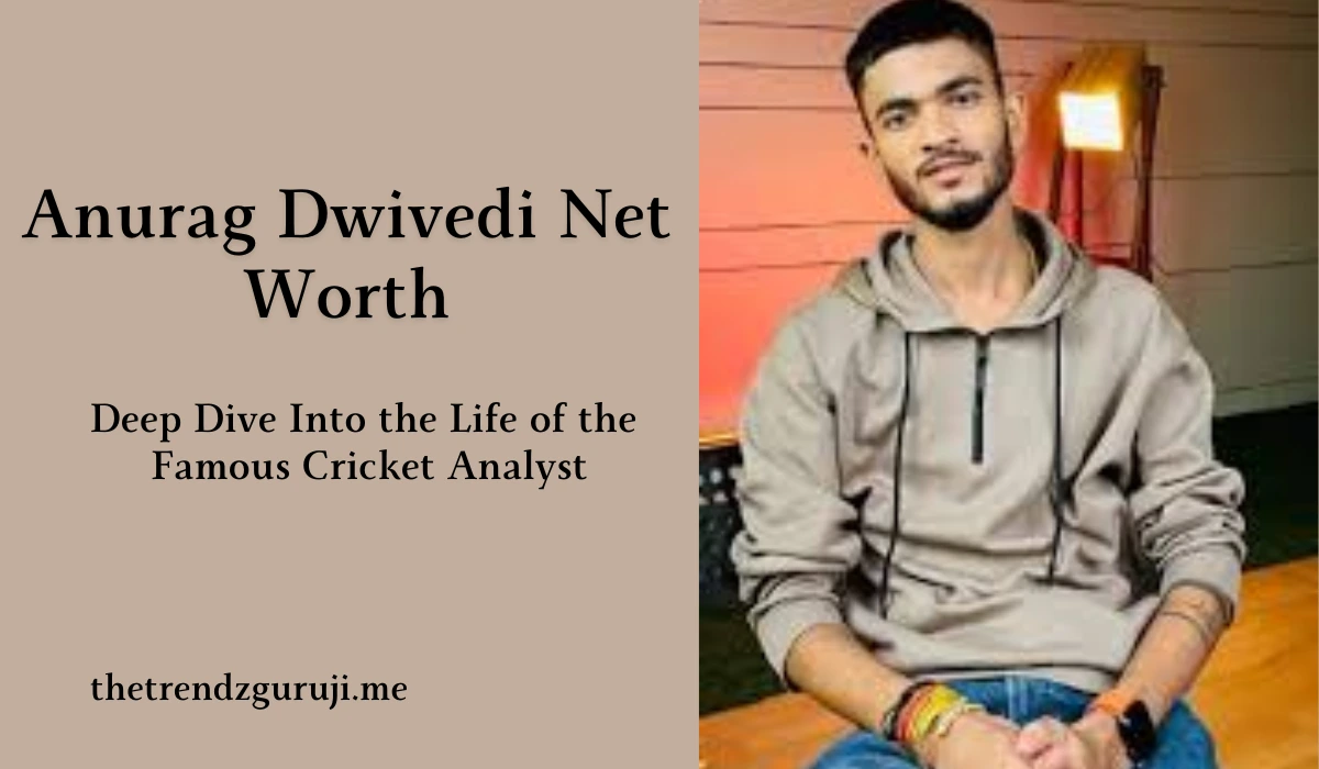 Anurag Dwivedi Net Worth